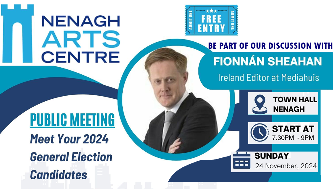 Public Meeting Meet your 2024 General Election Candidates Nenagh